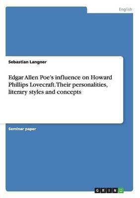 Edgar Allen Poe's influence on Howard Phillips Lovecraft. Their personalities, literary styles and concepts(English, Paperback, Langner Sebastian)