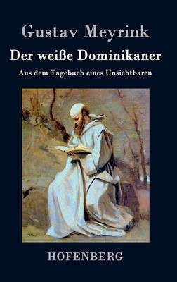 Der weisse Dominikaner(German, Hardcover, Meyrink Gustav)