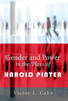 Gender and Power in the Plays of Harold Pinter(English, Paperback, Cahn Victor L)