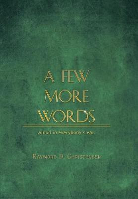 A Few More Words(English, Hardcover, Christensen Raymond D)