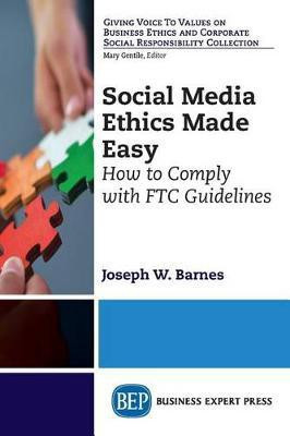 Social Media Ethics Made Easy(English, Paperback, Barnes Joseph W.)