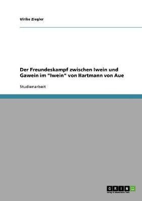 Der Freundeskampf zwischen Iwein und Gawein im Iwein von Hartmann von Aue(German, Paperback, Ziegler Ulrike)