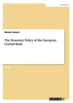 The Monetary Policy of the European Central Bank(English, Paperback, Sauert Dennis)