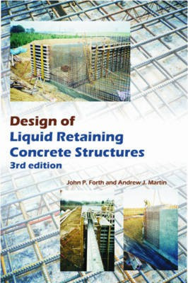 Design of Liquid Retaining Concrete Structures(English, Hardcover, Forth John P.)