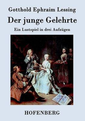 Der junge Gelehrte(German, Paperback, Lessing Gotthold Ephraim)