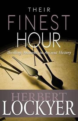 Their Finest Hour(English, Paperback, Lockyer Herbert Dr)