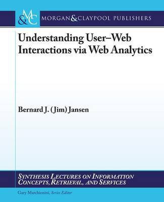 Understanding User-Web Interactions Via Web Analytics(English, Electronic book text, Jansen Bernard J)