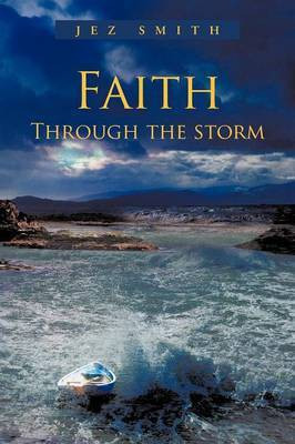 Faith - Through the Storm(English, Paperback, Smith Jez)