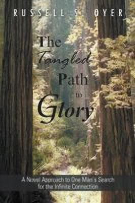 The Tangled Path to Glory(English, Paperback, Oyer Russell S)