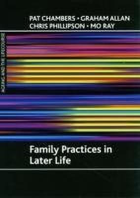 Family practices in later life(English, Hardcover, Chambers Pat)
