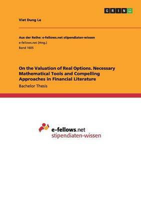 On the Valuation of Real Options. Necessary Mathematical Tools and Compelling Approaches in Financial Literature(English, Paperback, Le Viet Dung)