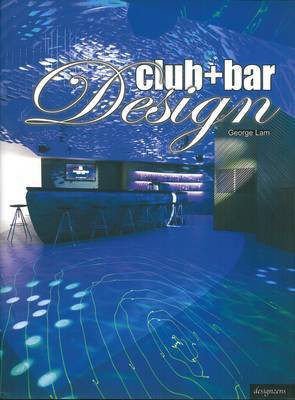 Club + Bar Design(English, Hardcover, Lam George)