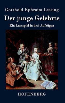 Der junge Gelehrte(German, Hardcover, Lessing Gotthold Ephraim)