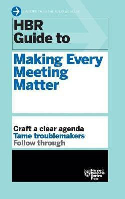 HBR Guide to Making Every Meeting Matter (HBR Guide Series)(English, Hardcover, Review Harvard Business)