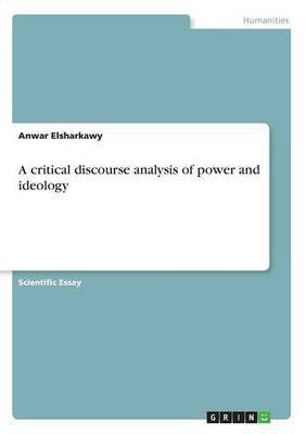 A critical discourse analysis of power and ideology(English, Paperback, Elsharkawy Anwar)