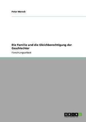 Die Familie und die Gleichberechtigung der Geschlechter(German, Paperback, Mersch Peter)