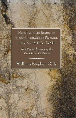 Narrative of an Excursion to the Mountains of Piemont, in the Year MDCCCXXIII(English, Paperback, Gilly William S)