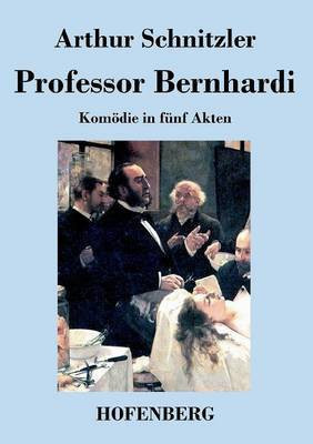 Professor Bernhardi(German, Paperback, Arthur Schnitzler)