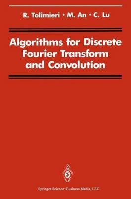 Algorithms for Discrete Fourier Transform and Convolution(English, Hardcover, Tolimieri R)