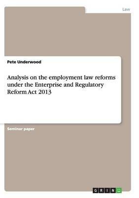 Analysis on the employment law reforms under the Enterprise and Regulatory Reform Act 2013(English, Paperback, Underwood Pete)