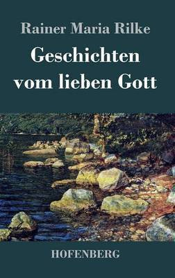 Geschichten vom lieben Gott(German, Hardcover, Rilke Rainer Maria)