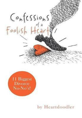 Confessions of a Foolish Heart(English, Hardcover, Heartdoodler)