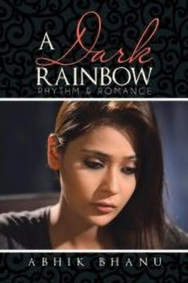 A Dark Rainbow(English, Paperback, Bhanu Abhik)