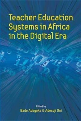 Teacher Education Systems in Africa in the Digital Era(English, Electronic book text, unknown)