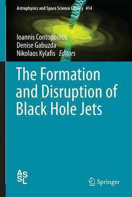 The Formation and Disruption of Black Hole Jets(English, Electronic book text, unknown)