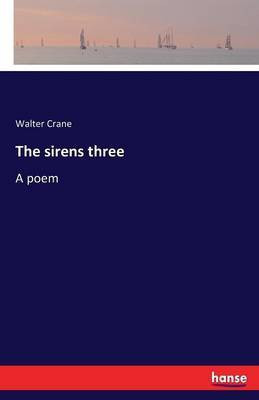 The sirens three(English, Paperback, Crane Walter)