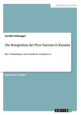 Die Integration der First Nations in Kanada(German, Paperback, Schwager Carolin)