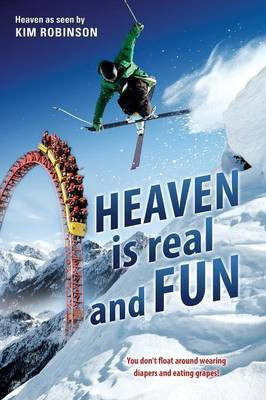 HEAVEN IS real and FUN(English, Paperback, Robinson Kim)