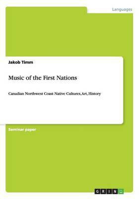 Music of the First Nations(English, Paperback, Timm Jakob)