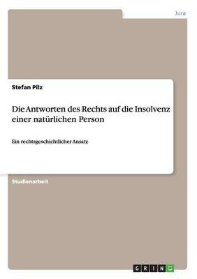 Die Antworten des Rechts auf die Insolvenz einer natuerlichen Person(German, Paperback, Pilz Stefan)