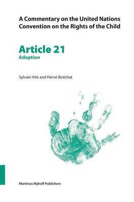 A Commentary on the United Nations Convention on the Rights of the Child, Article 21: Adoption(English, Electronic book text, Vite Sylvain)