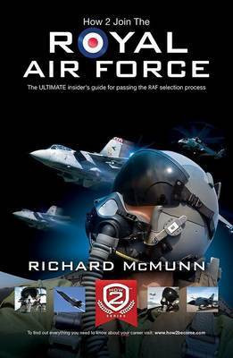 How to Join the Royal Air Force: the Insider's Guide(English, Paperback, McMunn Richard)