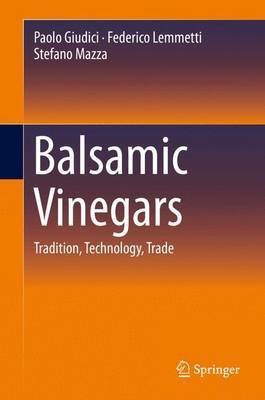 Balsamic Vinegars; Tradition, Technology, Trade(English, Electronic book text, unknown)