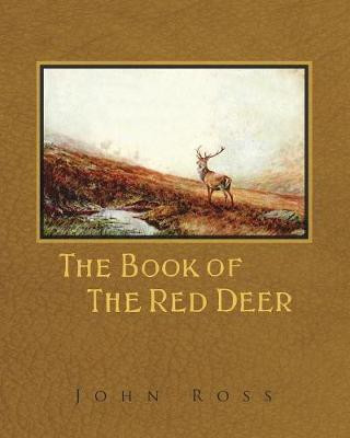The Book of the Red Deer(English, Paperback, Ross John Sir)