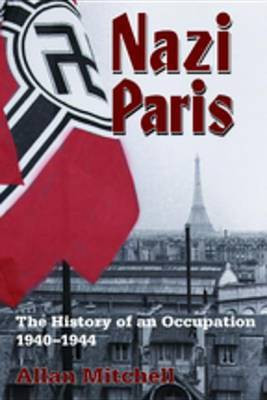 Nazi Paris(English, Electronic book text, Mitchell Allan)