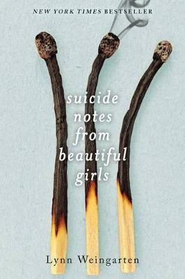 Suicide Notes from Beautiful Girls(English, Paperback, Weingarten Lynn)
