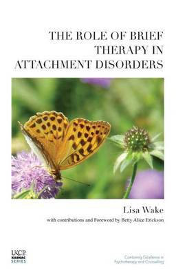 The Role of Brief Therapy in Attachment Disorders(English, Electronic book text, Wake Lisa)