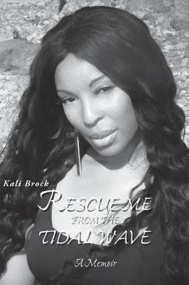 Rescue Me from the Tidal Wave(English, Paperback, Brock Kali)
