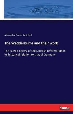 The Wedderburns and their work(English, Paperback, Mitchell Alexander Ferrier)