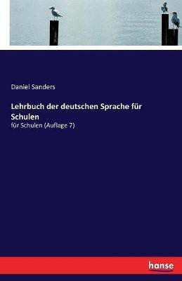 Lehrbuch der deutschen Sprache fuer Schulen(German, Paperback, Sanders Daniel)