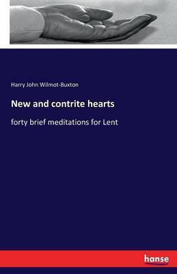 New and contrite hearts(English, Paperback, Wilmot-Buxton Harry John)