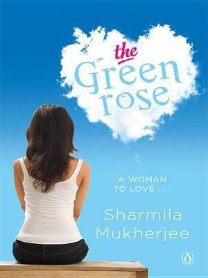 The Green Rose(English, Electronic book text, Sharmila Mukherjee,)