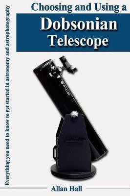 Choosing and Using a Dobsonian Telescope(English, Paperback, Hall Allan)