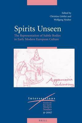 Spirits Unseen: The Representation of Subtle Bodies in Early Modern European Culture(English, Electronic book text, unknown)