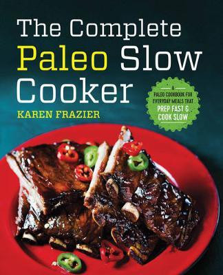 The Complete Paleo Slow Cooker(English, Paperback, Frazier Karen)