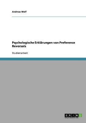 Psychologische Erklaerungen von Preference Reversals(German, Paperback, Wolf Andreas)